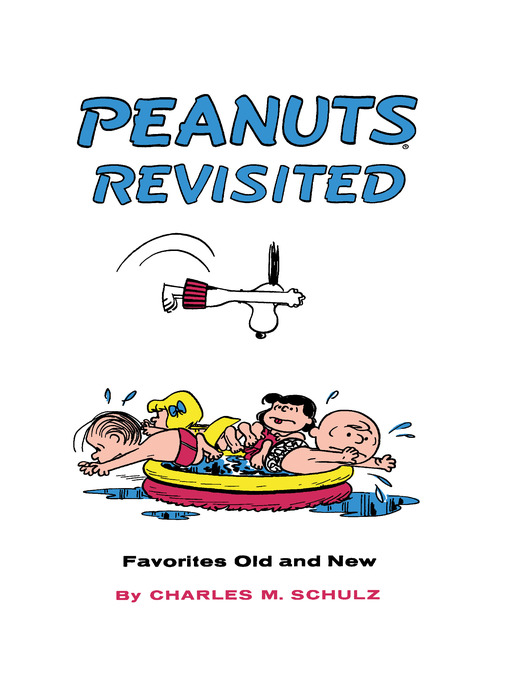 Title details for Peanuts Revisited by Charles. M Schulz - Available